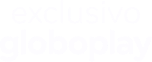 Exclusivo Globoplay